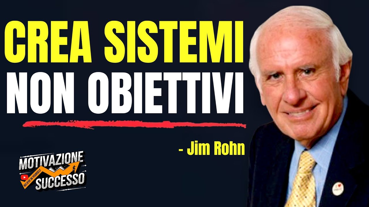 Come Costruire Sistemi per Raggiungere Realmente i Tuoi Obiettivi | Jim ...