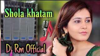 Download lagu Shola khatam khetra suru || new herd dj 2021 || dj rm