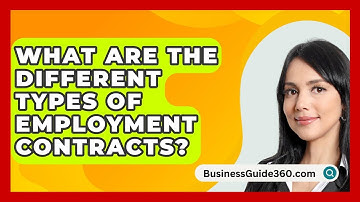 What Are The Different Types Of Employment Contracts? - BusinessGuide360.com