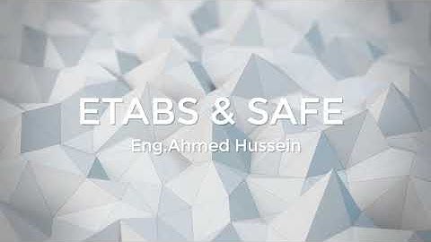 ETABS and SAFE COURSE 2020 LEC 01 PART 1- Eng Ahmed Hussein