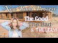 New Build Process 2021 (The Good, the Bad, & the Ugly!)