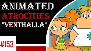 Animated Atrocities 153 || Venthalla [Total Dramarama]