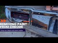 Removing paint from chrome - Shined up this bumper with WHAT!?