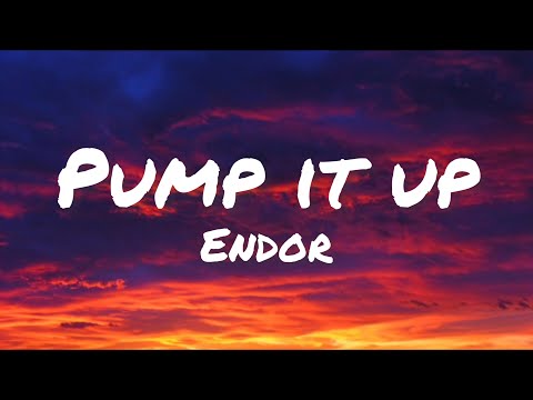 Endor - Pump It Up #lyrics #music #pumpitup