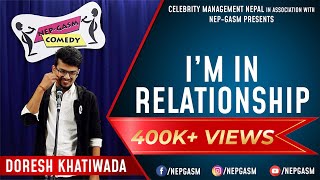 I'm in Relationship | Nepali StandUp Comedy | Doresh Khatiwada | NepGasm Comedy