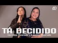 Aurelina Dourado Feat. Luanna Dourado - TÁ DECIDIDO (Vídeo Letra)