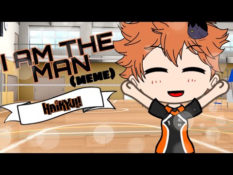 i-am-the-man-{meme}-||-gacha-and-haikyuu-version