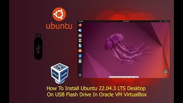 How To Install Ubuntu 22.04.3 LTS Desktop On USB Flash Drive In Oracle VM VirtualBox
