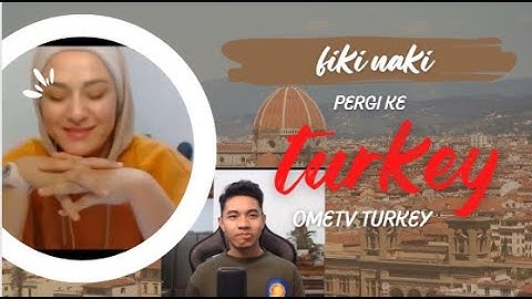 cewek turki ini tau semua tentang FIKI NAKI