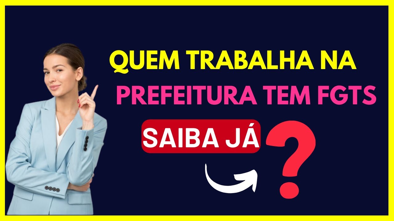 Quem trabalha na prefeitura tem direito a FGTS? - YouTube