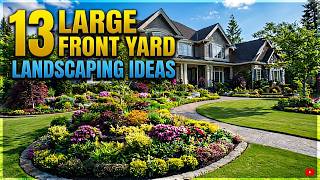 13 Large Front Yard Landscaping Ideas That Make Your Home Look Luxurious