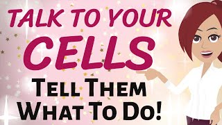 Abraham Hicks 🌟 USE ENERGY AND TALK TO YOUR CELLS ~ TELL THEM WHAT TO DO! 🌠 Law of Attraction