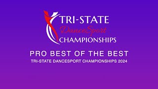 Pro Best Of The Best ~ Tri State Dancesport Championships 2024
