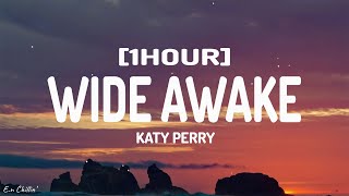 Katy Perry - Wide Awake (Lyrics) [1HOUR]