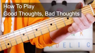 Video thumbnail of "'Good Thoughts, Bad Thoughts' Funkadelic Guitar Lesson"