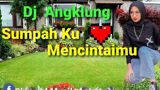 DJ Angklung - SUMPAH KU MENCINTAIMU by Dj IMp ( slow remix 2020 ) viral story WA