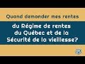 Quand demander mes rentes du Régime de rentes du Québec et de la Sécurité de la vieillesse?