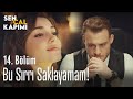 Bu sırrı saklayamam! - Sen Çal Kapımı 14. Bölüm