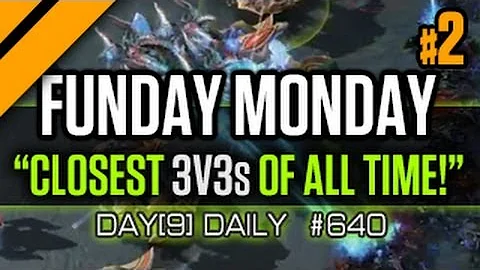 Day[9] Daily #640 - Closest 3v3s Funday Monday P2