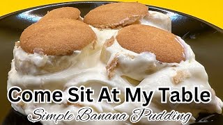 Simple Banana Pudding - Creamy and Delicious, Bursting with Flavor - Always a Crowd Favorite!