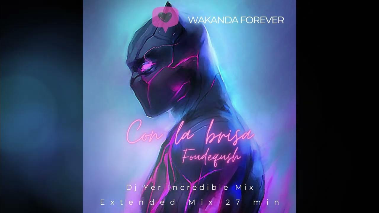 Con La Brisa 27 min Wakanda Forever Con La Brisa 27 min Wakanda Forever