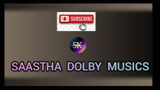 SAASTHA DOLBY MUSICS/ ADV