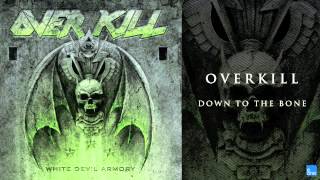 Overkill - "Down To The Bone"