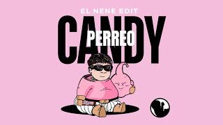 Candy Perreo El Nene Edit