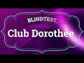 Blindtest  club dorothe