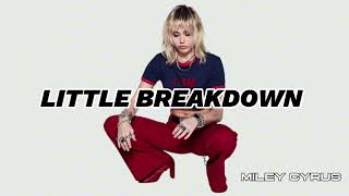 Little Breakdown - Miley Cyrus