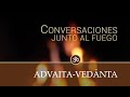 Conversaciones junto al fuego advaitavedanta