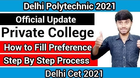 Delhi Polytechnic 2021 : How to Fill Preference Filling | For Private College | Steps : Cet 2021