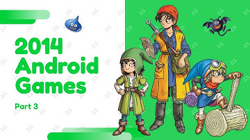 Top Android Games on 2014 A-Z Part 3