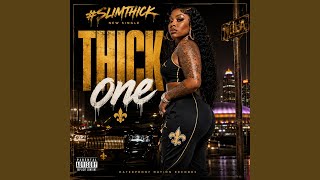 Thick One
