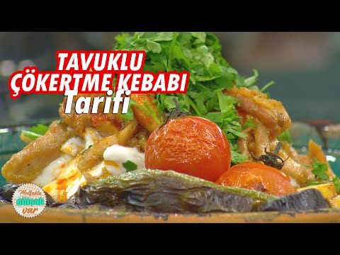 Tavuklu Çökertme Kebabı Tarifi ve Yapılışı