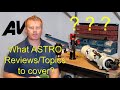 What Astronomy equipment do you want reviews or Astor topics covered???