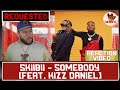 Skiibii - Somebody (Official Video) ft. Kizz Daniel | UK REACTION & ANALYSIS VIDEO // CUBREACTS