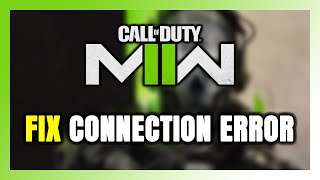 How to FIX Call of Duty Modern Warfare 2 Connection Error / Server Error!