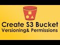 AWS S3 Tutorial: Create S3 Bucket,  Versioning, Use permissions and ACL