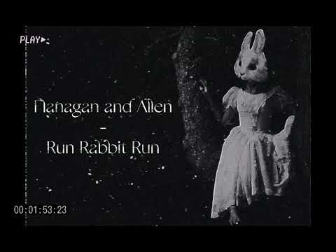 Flanagan And Allen Run Rabbit Run Slow And Creepy Version 