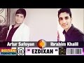 Artur Safoyan & Ibrahim Khalil - Ezdixan - New Audio - 2016