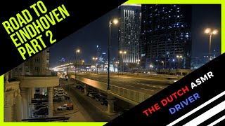 ASMR | SLEEP | ANTI STRESS Highway Drive (No Music, No Talking) omw to Eindhoven, Netherlands PART 2