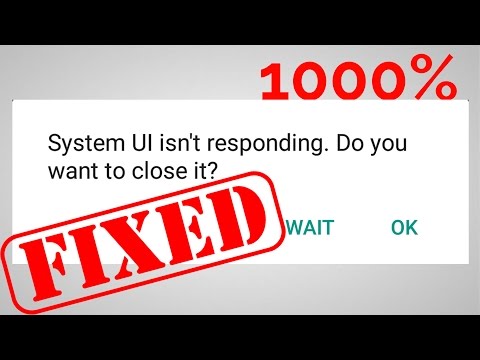 Fix Unfortunately System UI has Stopped OR System UI is not Responding