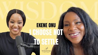 I chose to not settle : Ekene Onu