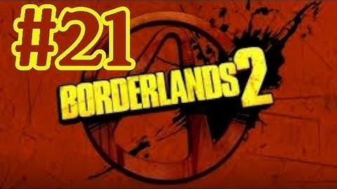 Borderlands 2 Walkthrough Part 21 Too Close For Missiles