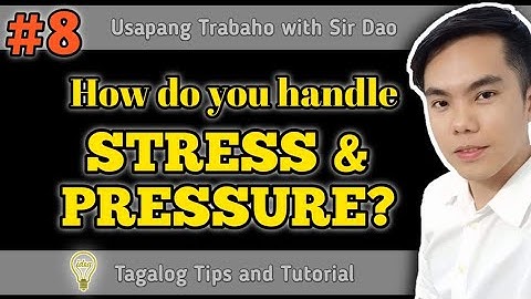 How do you handle STRESS and PRESSURE? | Tagalog Job Interview Tips & Tutorial