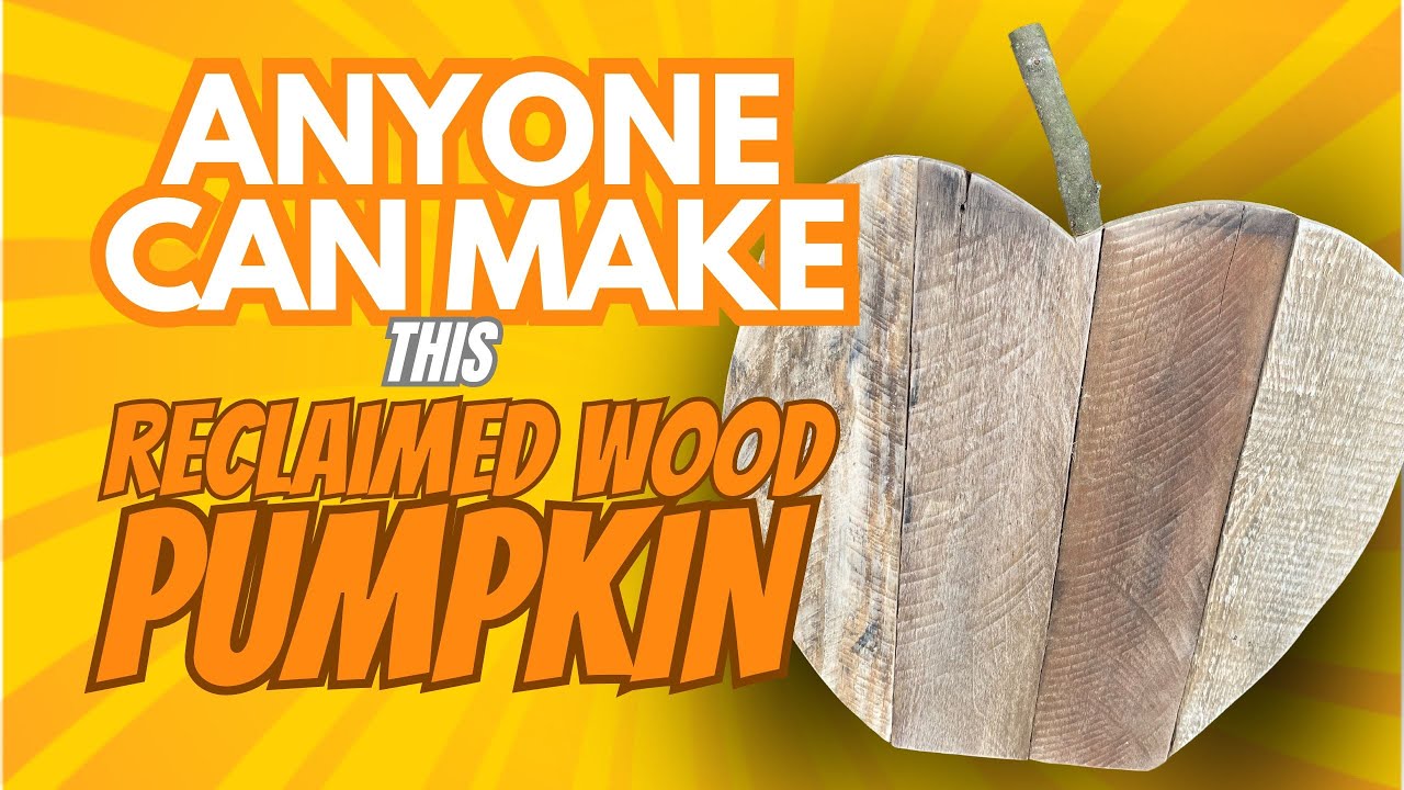 A Reclaimed Wood Pumpkin that ANYONE Can Make! - YouTube