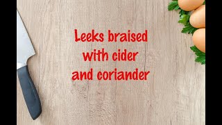 How to cook - Leeks braised with cider and coriander