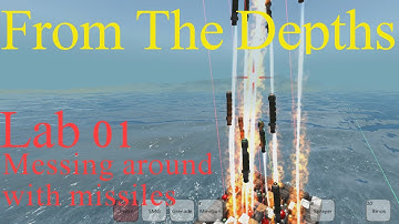 From The Depths Laboratory 01- Messing around with missiles