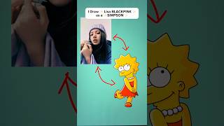 Drawing ✨ Lisa BLACKPINK ✨ as a SIMPSON ✨ and she looks so CUTE 🥰 | SISWA #shorts